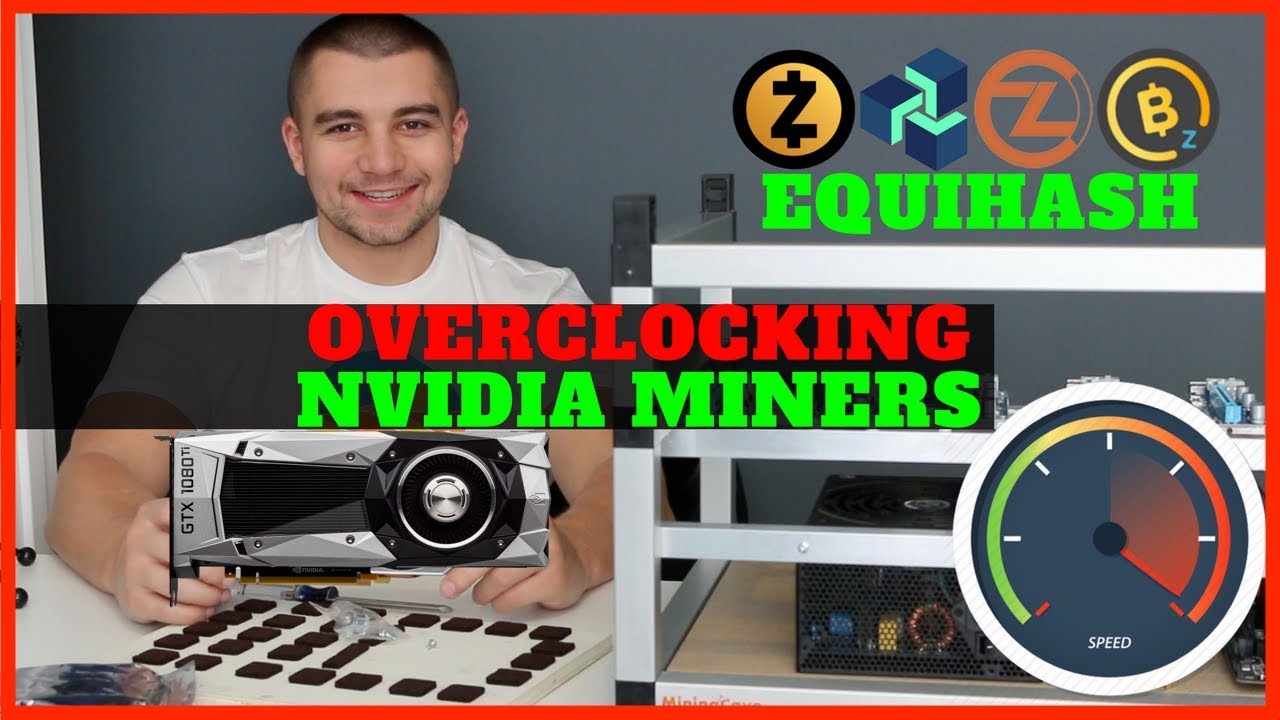 How To Overclock Nvidia GPU for Equihash Mining - Best Hashrates 1080 TI 1070 TI 1060 1050 TI