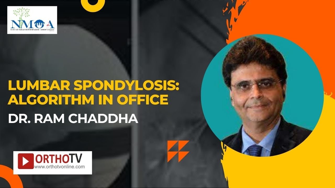 NMOACON 2022 : Lumbar Spondylosis: Algorithm in office - DR. RAM CHADDHA