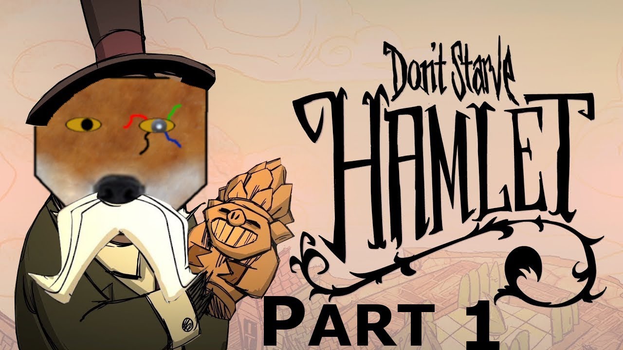 PhaestusFox Plays Don't Starve:Hamlet Day 1&2 