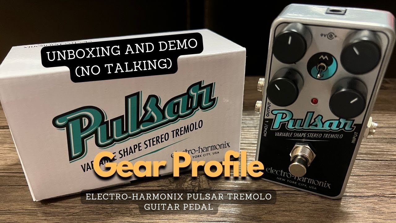 Gear Profile: Electro-Harmonix Pulsar Tremolo Guitar Pedal (Unboxing & Demo)