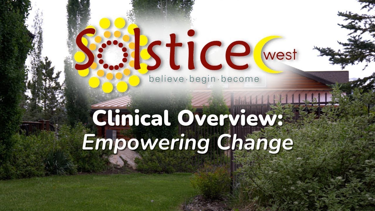 Empowering Change: Solstice West Clinical Overview