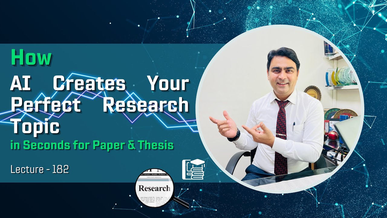 How AI Creates Your Perfect Research Topic in Seconds for paper & thesis | Lecture 182 | Dr. Naveed