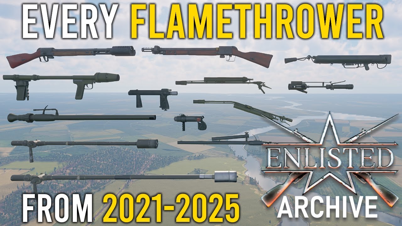 Enlisted Showcase - Flamethrowers (2021-2025)