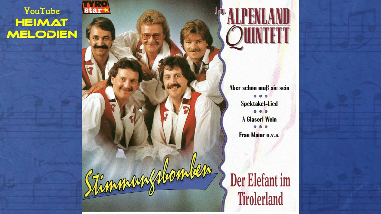 Original Alpenland Quintett - Aber Sch&ouml;n Mu&szlig; Sie Sein