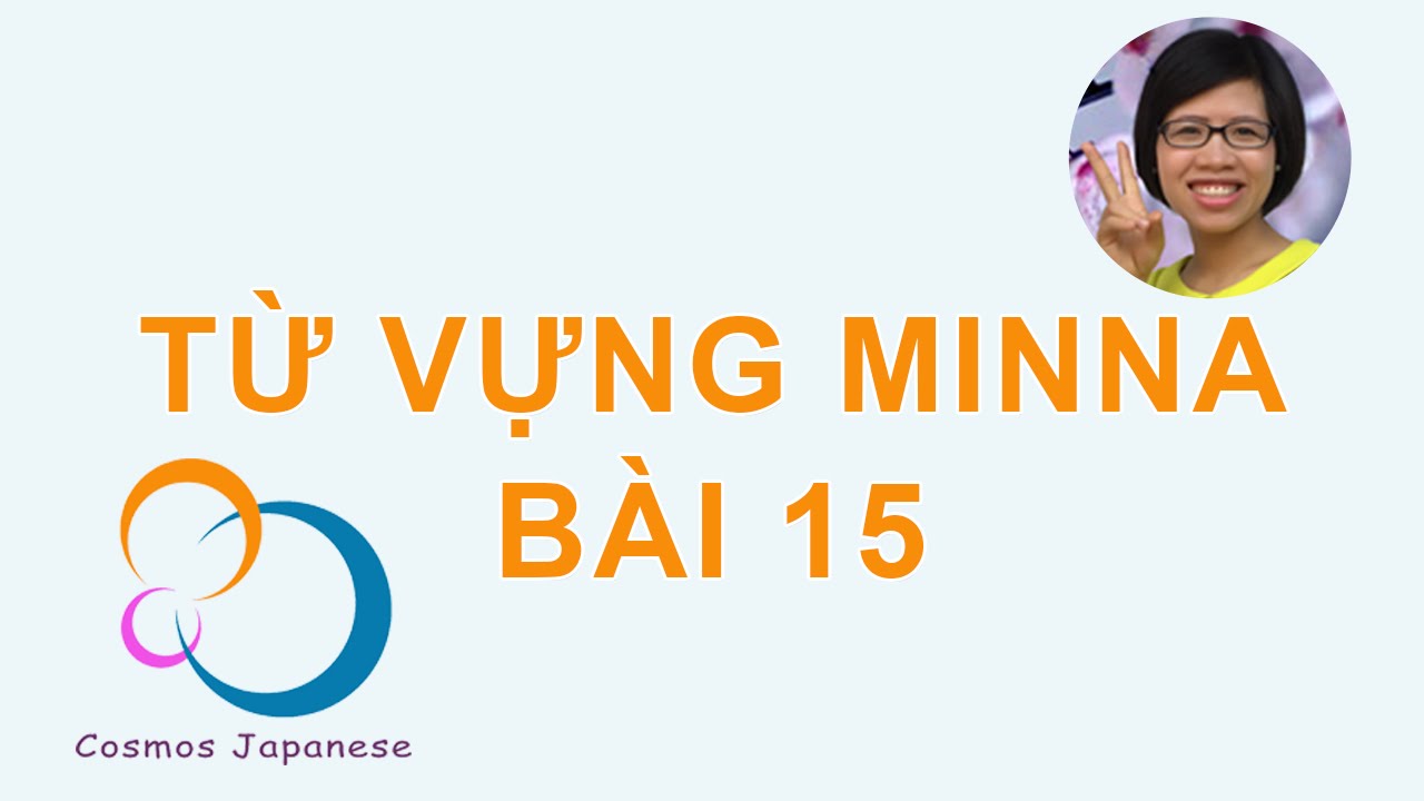 Học từ vựng tiếng Nhật Minna  - Bai 15