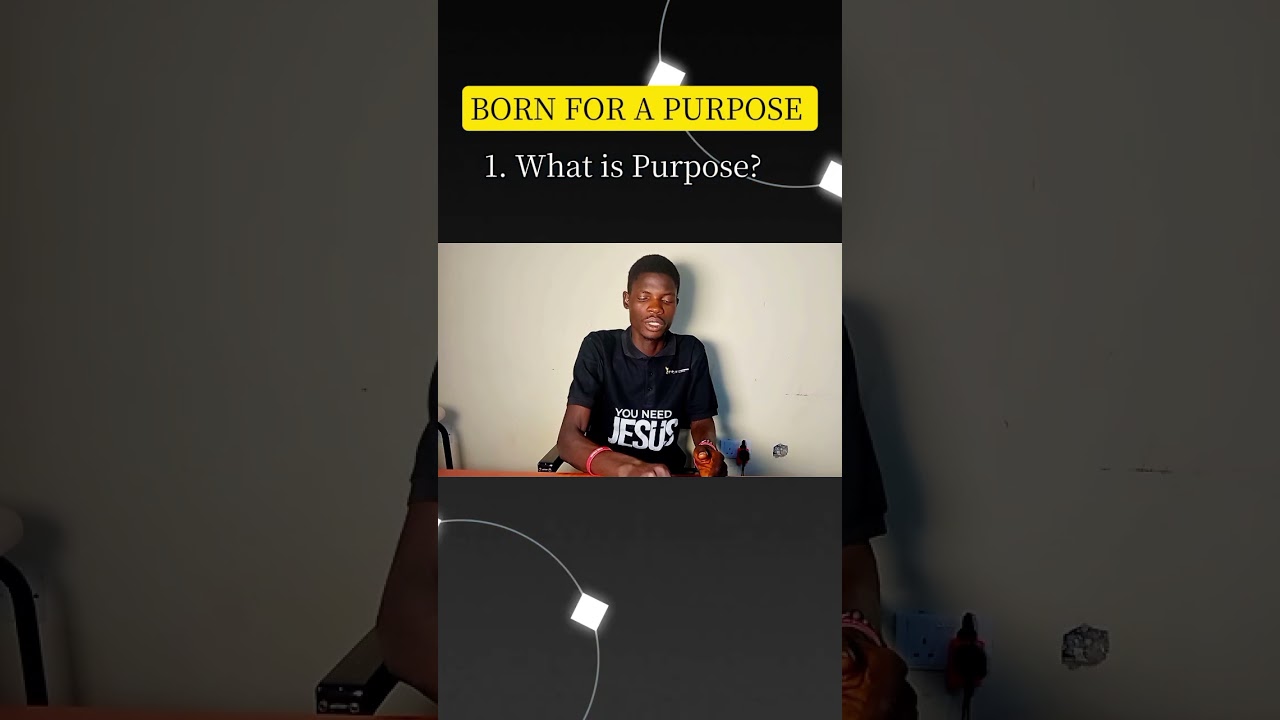 Born for a Purpose - What is Purpose ?