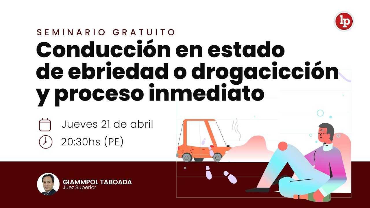 Clase Gratuita: &laquo;Conducci&oacute;n en estado de ebriedad o drogadicci&oacute;n y proceso inmediato&raquo;