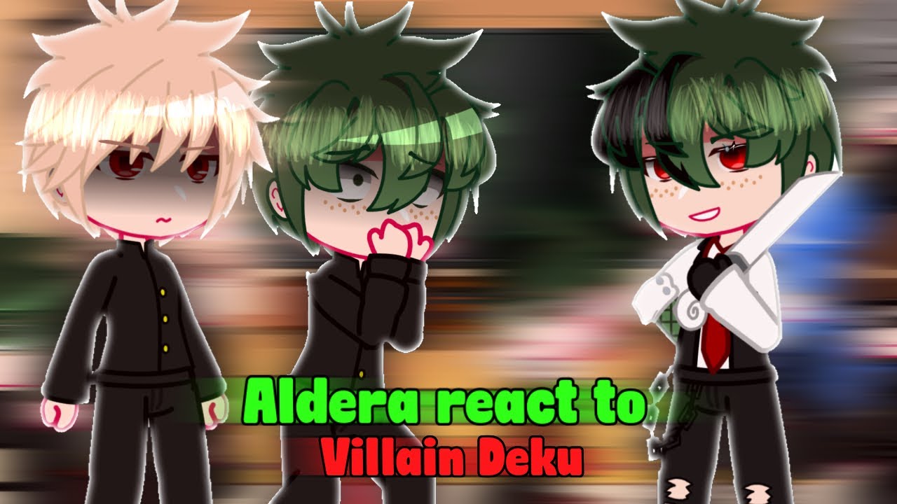 Aldera Junior High React to Villain Deku | x2 speed | 