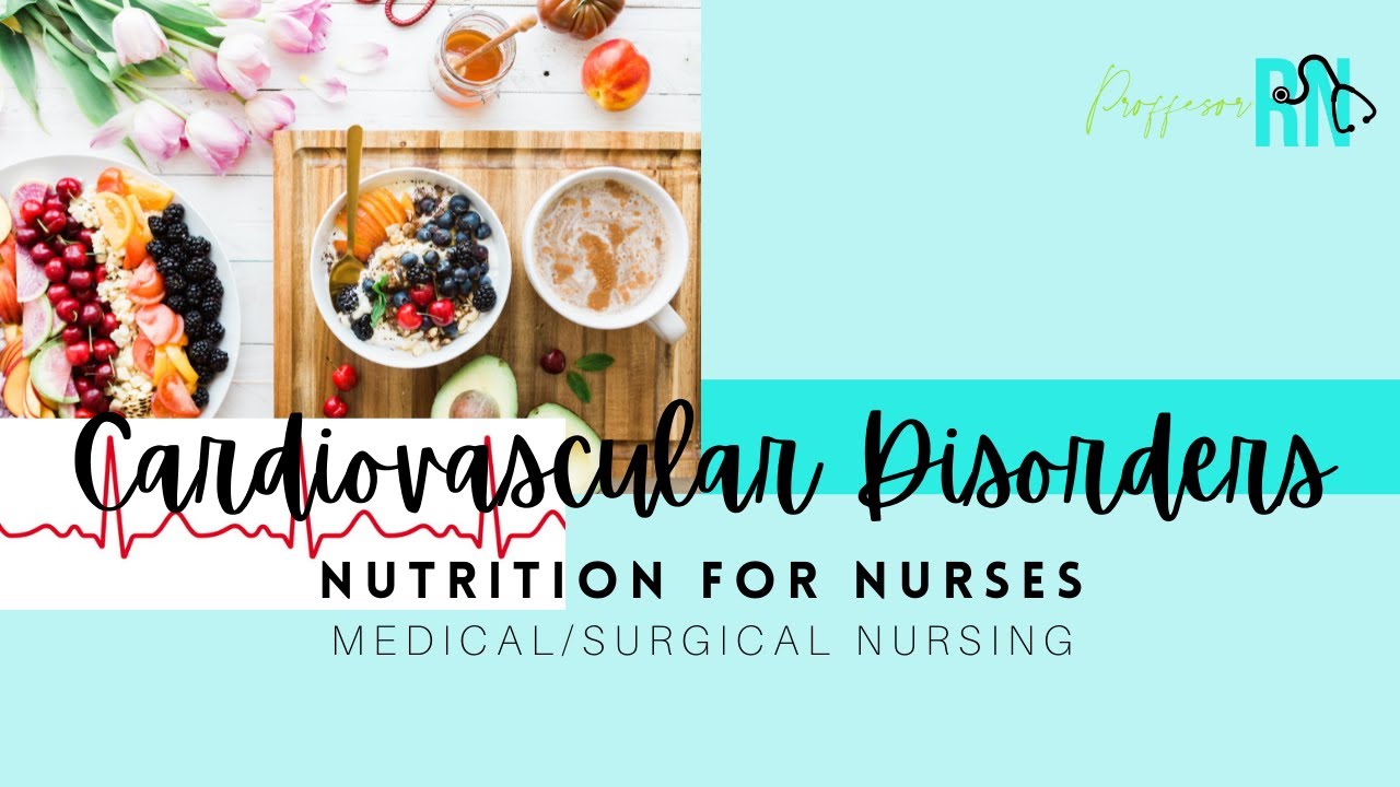 Nutrition in Cardiovascular Disorders / FREE Study Guide! / INCLUDES practice questions w/rationale!