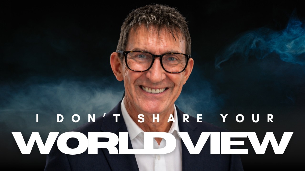 I don't share your worldview!