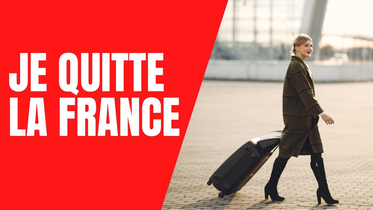 Je quitte la France