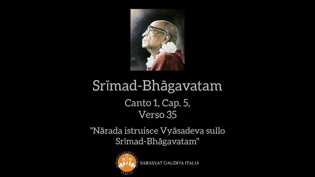 Srīmad-Bhāgavatam. Canto 1.Capitolo 5. Verso 35.