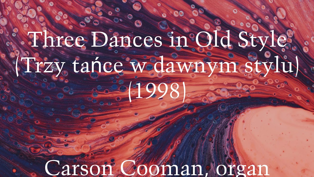 Marian Sawa — Three Dances in Old Style (Trzy tańce w dawnym stylu) (1998) for organ