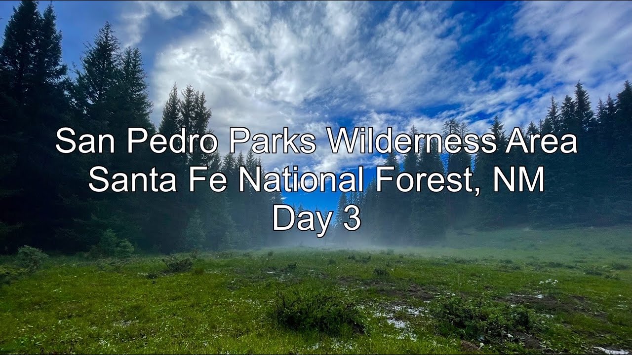 San Pedro Parks Wilderness Area Day 3, Santa Fe National Forest, New Mexico
