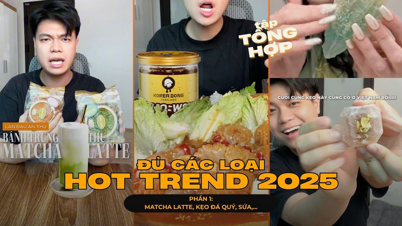 ĐỦ M&Oacute;N HOT TREND 2025 t&ocirc;i đ&atilde; thử | PHẦN 1