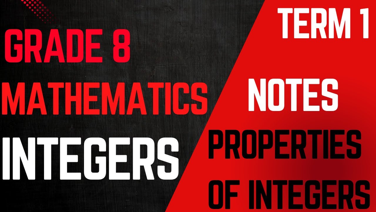 Mathematics Grade 9 Integers - Properties of Integers Term 1 @Maths Zone African Motives
