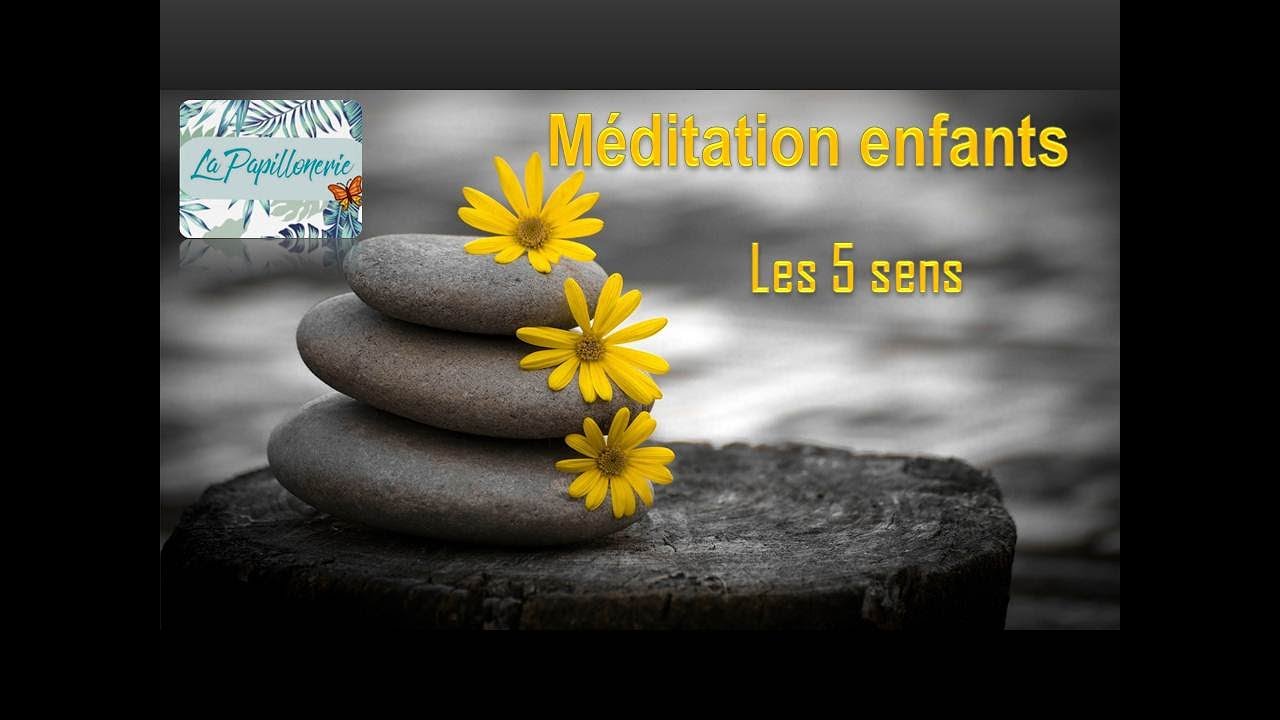 Méditation les 5 sens - enfants +6ans