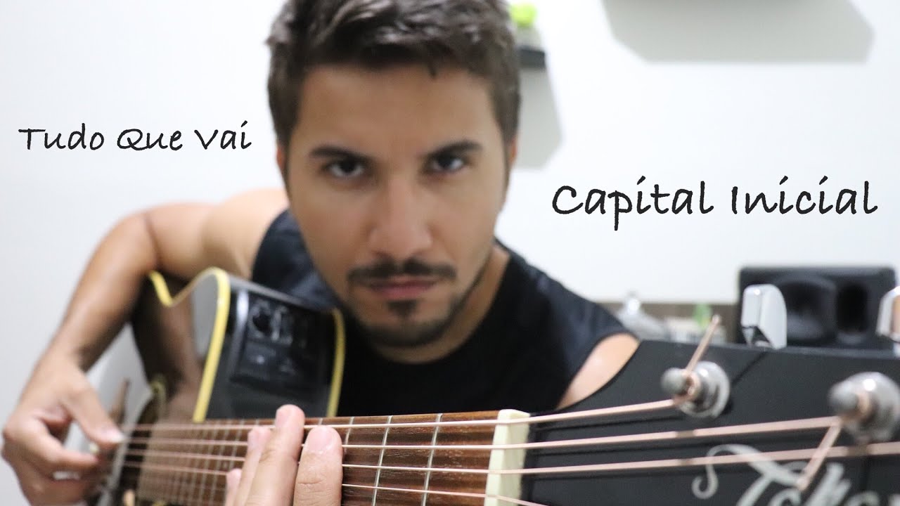 Tudo Que Vai - Capital Inicial [violão cover]