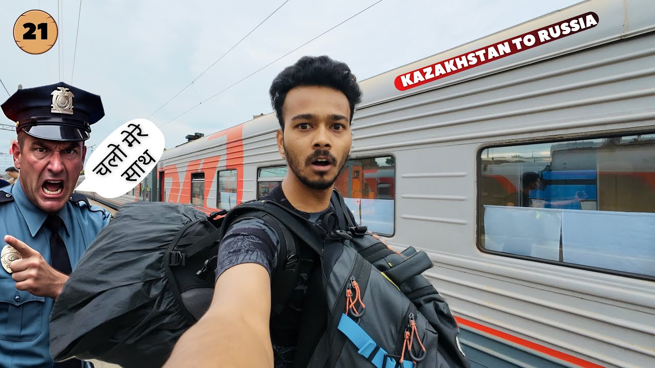 Got ARRESTED During Kazakhstan To Russia Train Journey 