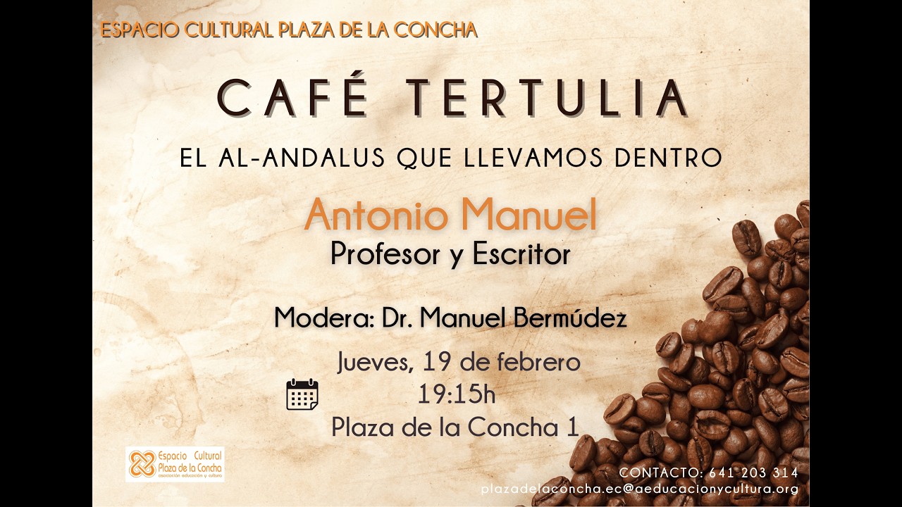 EL AL ANDALUS QUE LLEVAMOS DENTRO con ANTONIO MANUEL - Café Tertulia en el ECPC