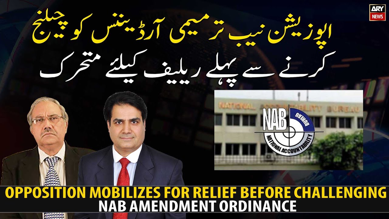 Opposition mobilizes for relief before challenging NAB Amendment Ordinance