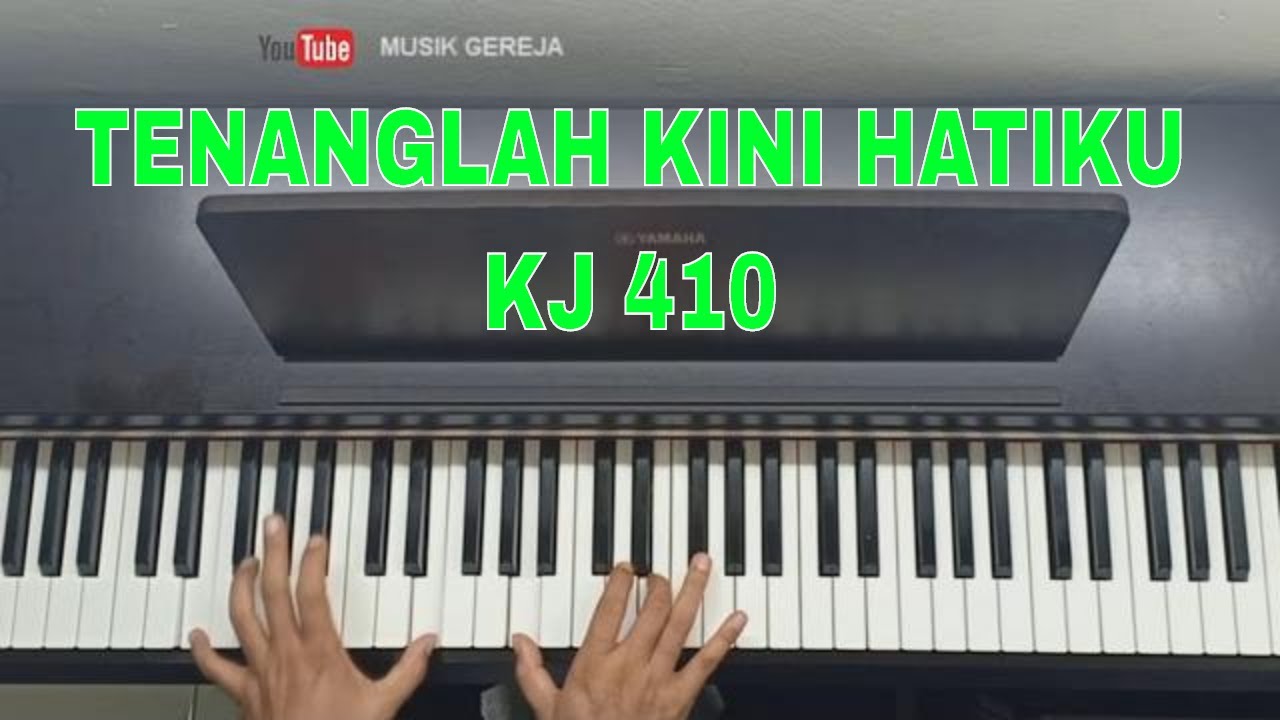 TENANGLAH KINI HATIKU || KIDUNG JEMAAT 410 || MUSIK GEREJA