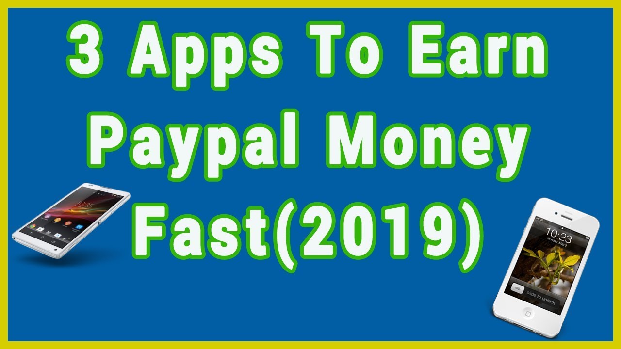 3 Apps To Earn Paypal Money Fast (2019)