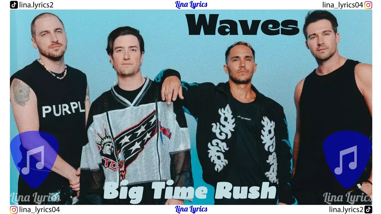 Waves - Big Time Rush - Lyrics