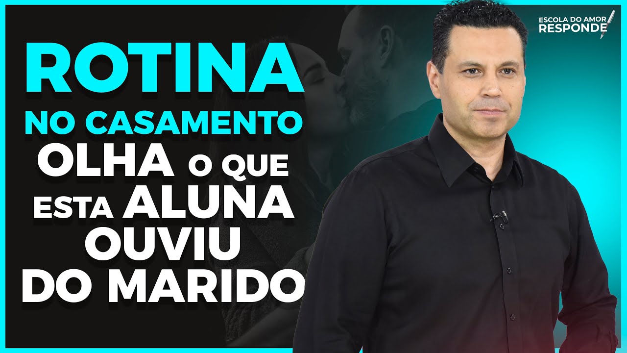 ROTINA NO CASAMENTO (Olha o que esta aluna ouviu do marido)