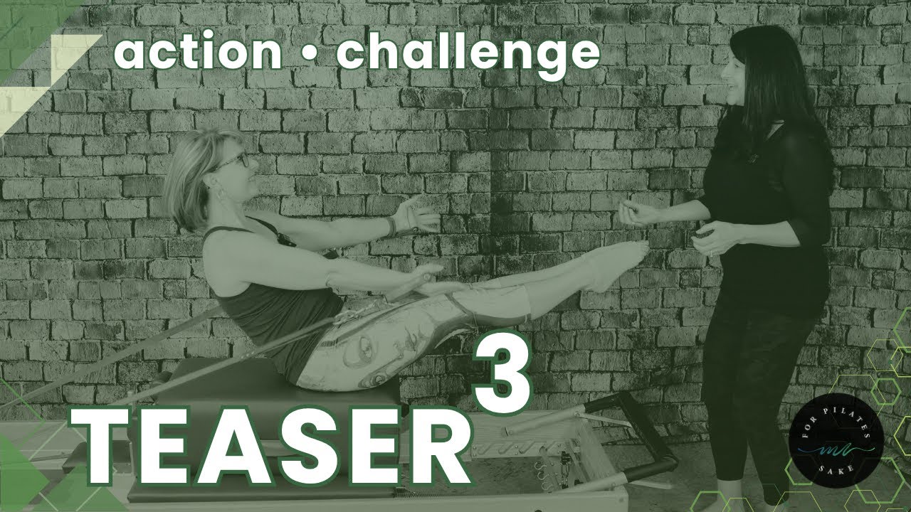 Pilates Reformer • Teaser • part three• action | challenge