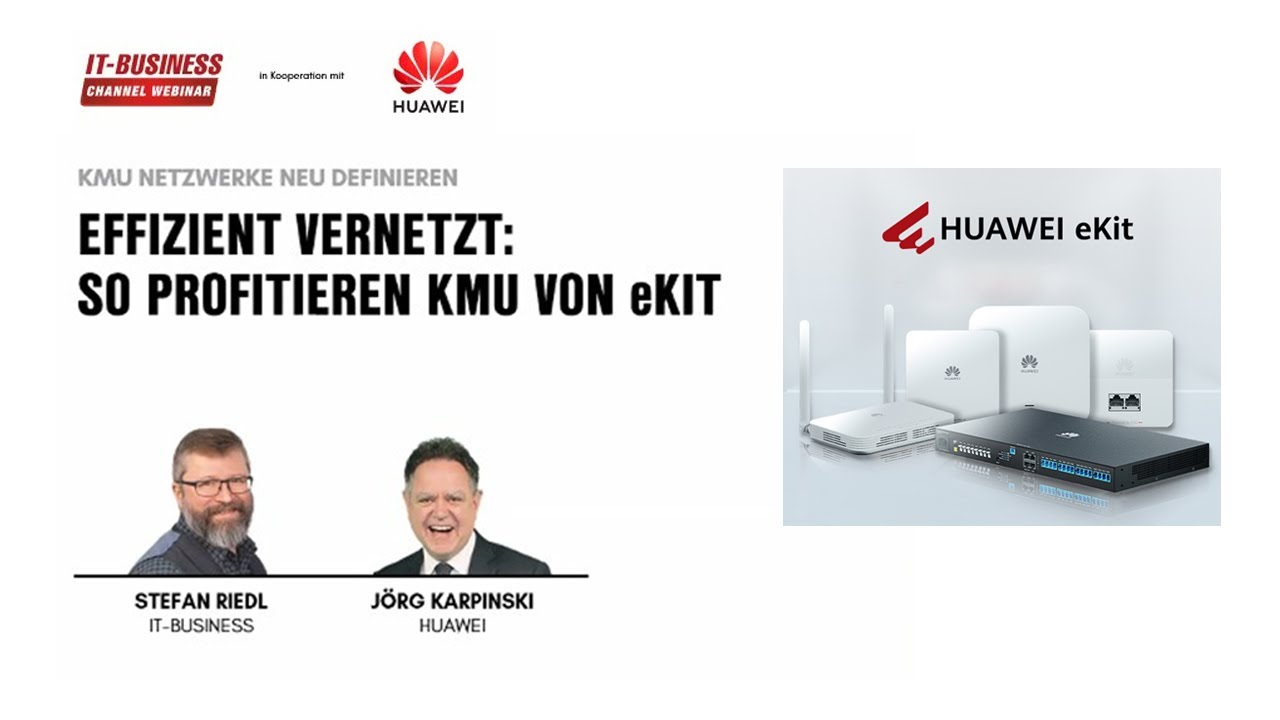 Effizient vernetzt: So profitieren KMU von HUAWEI eKit (Webinar mit IT Business)