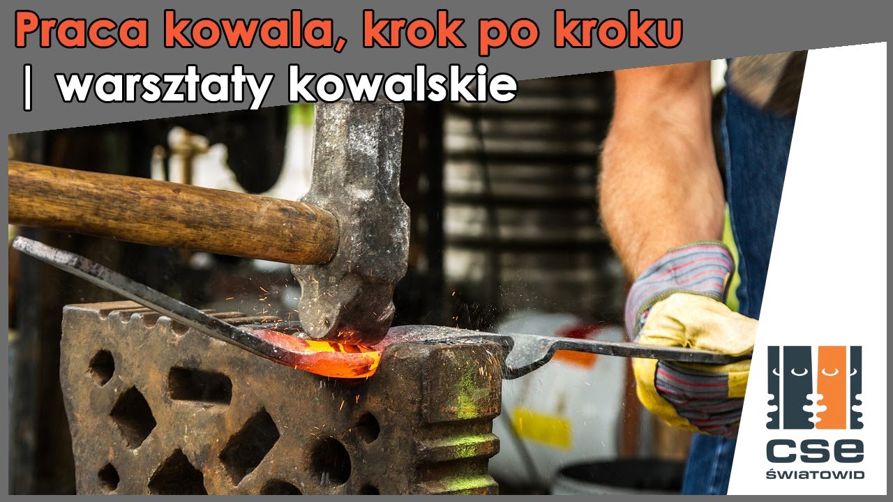 Praca kowala, krok po kroku | warsztaty kowalskie