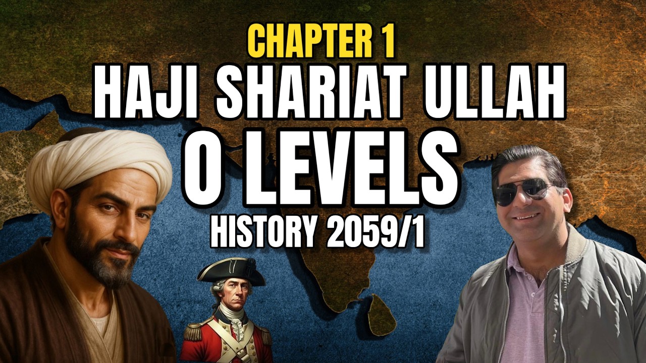 Haji Shariatullah & The Faraizi Movement | O Level Pakistan Studies 2059/2