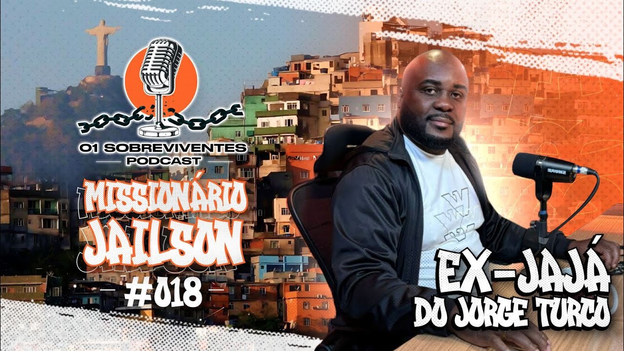 Os Sobreviventes #018 - Missionário Jailson - Ex Jaja do Jorge Turco
