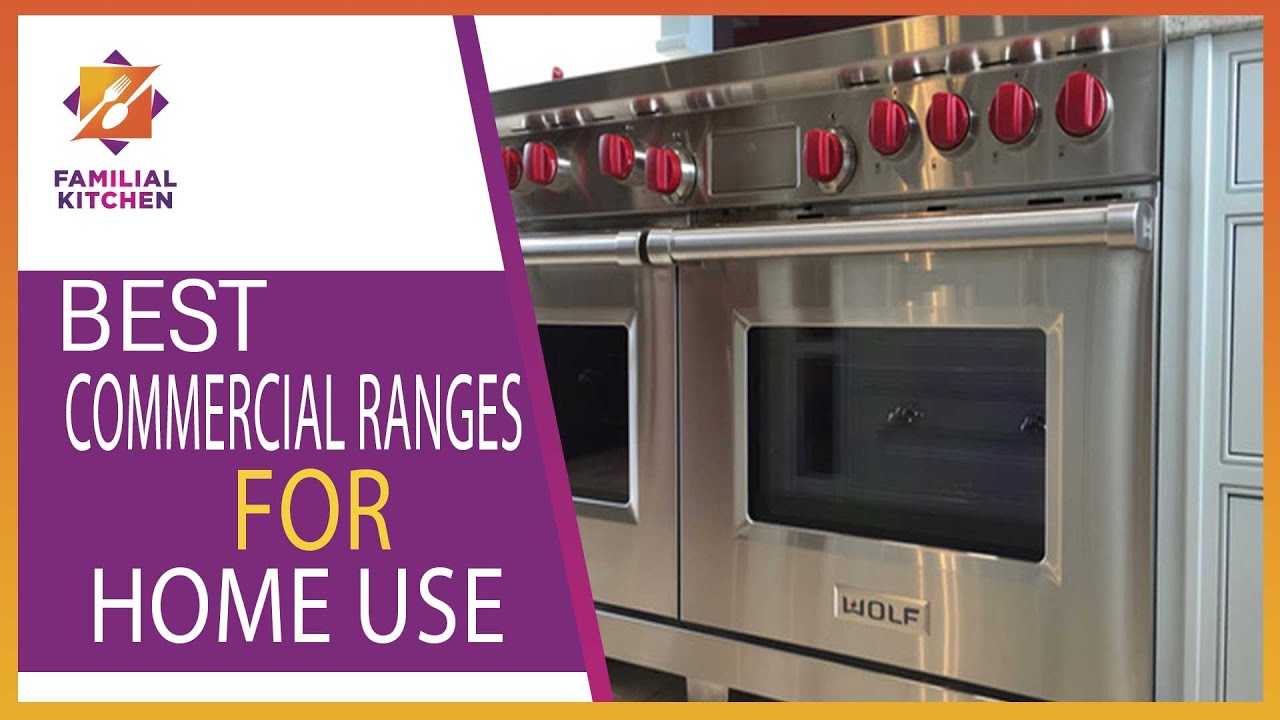 The Ultimate Guide to Choosing the Best Commercial Range for Home Use