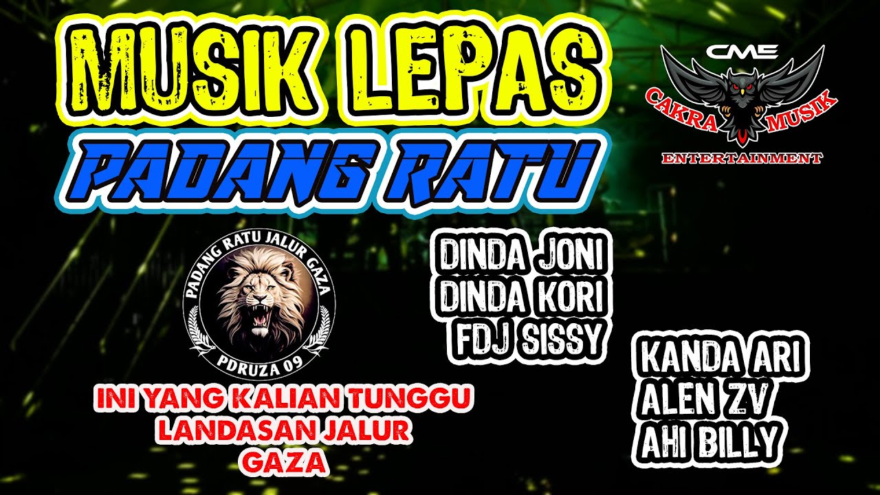 CAKRA MUSIK | MUSIK LEPAS BNB PADANG RATU | DINDA JONI | DINDA KORI | KANDA ARI | ALEN ZV | AHI BILY