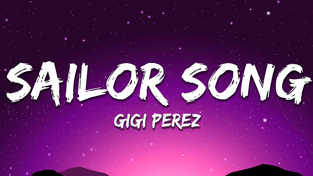 Gigi Perez - Sailor Song (Lyrics)