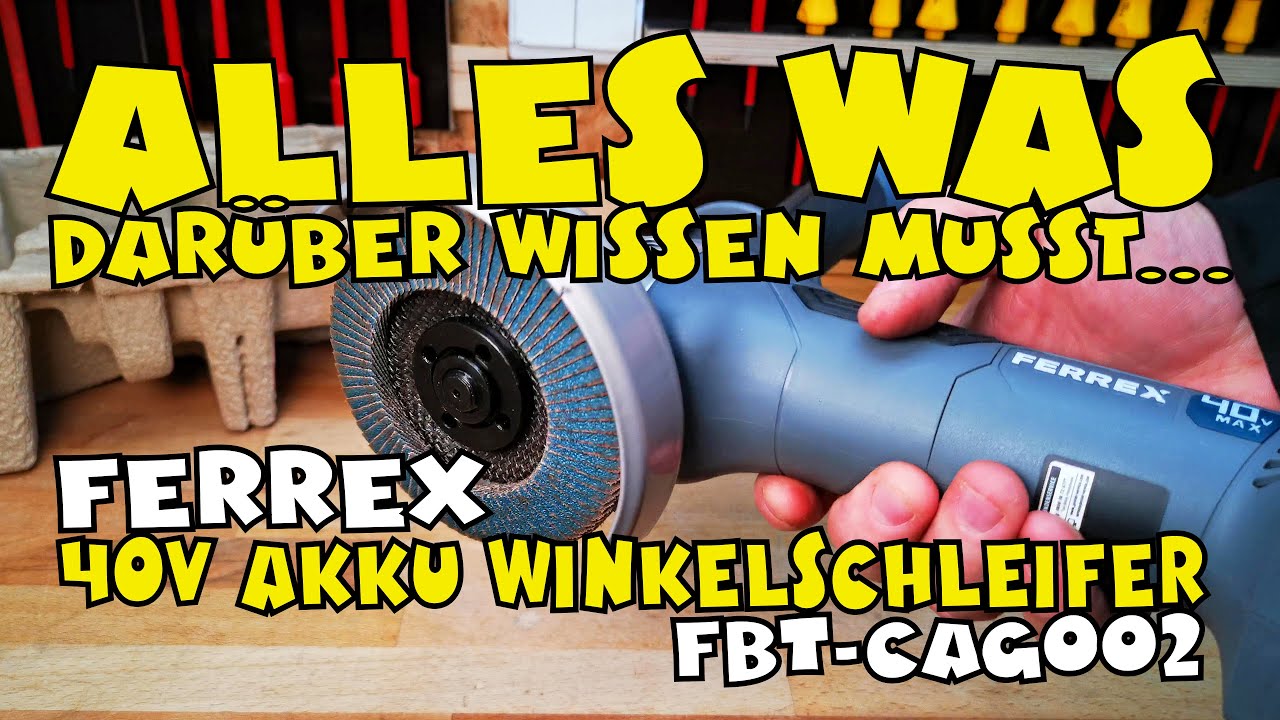 Ausprobiert: 40-V-Akku-Winkelschleifer FBT-CAG002 von Aldi - Ferrex