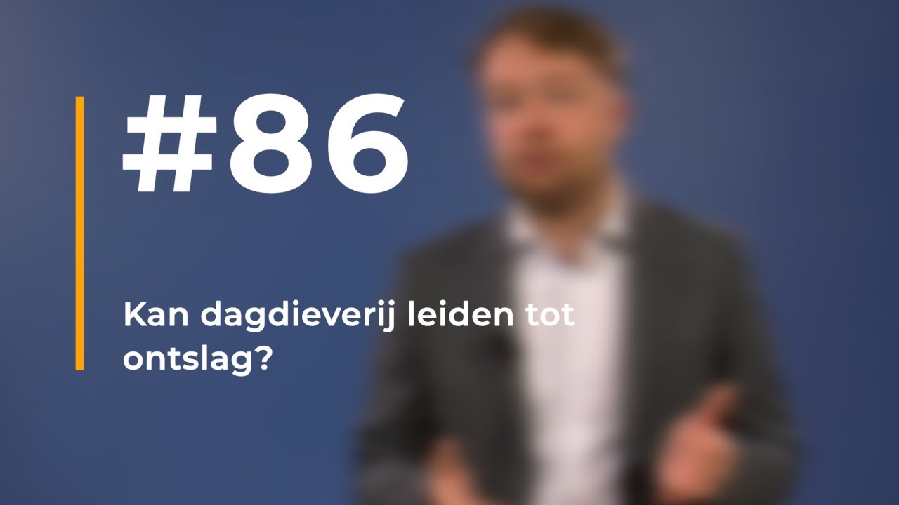 #86 | Kan dagdieverij leiden tot ontslag?