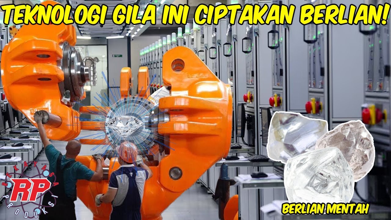 TEKNOLOGI GILA! BERLIAN ASLI CIPTAKAN DI LABORATORIUM | PROSES BERLIAN BUATAN TERUNGKAP!