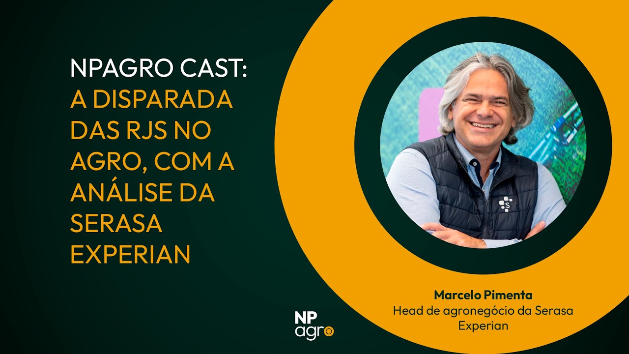 NPagro Cast: A disparada das RJs no agro, com a análise da Serasa Experian