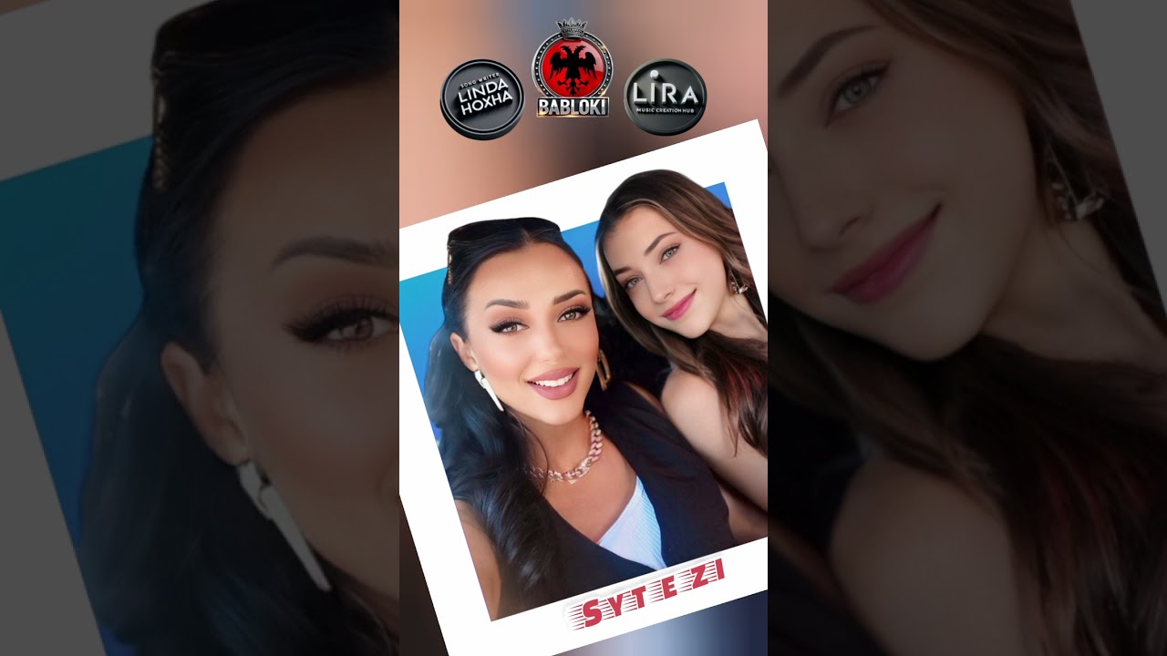 Syt e zi, @Linda_Hoxha_Official & Lira & @babloki_06