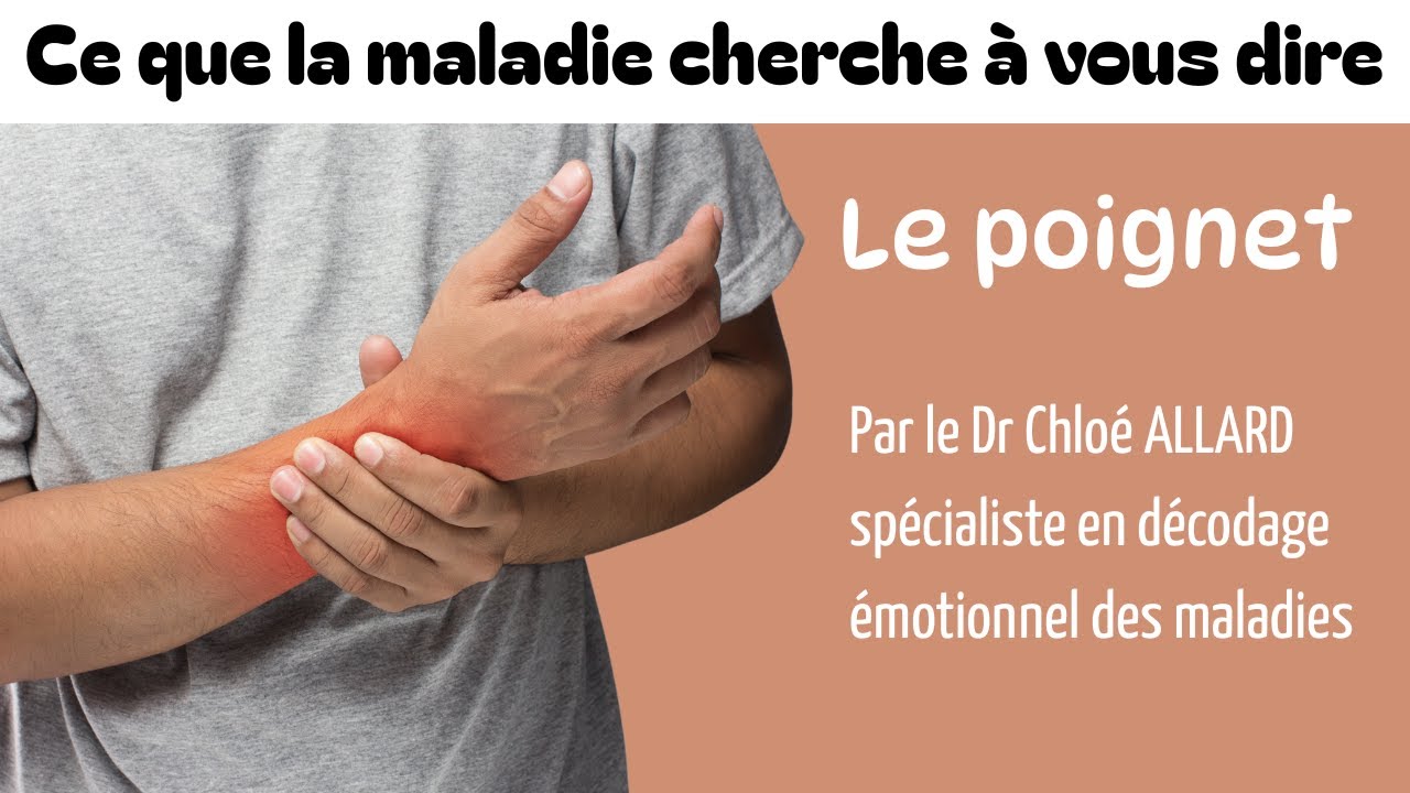 Décodage du poignet par le Dr Chloé ALLARD, spécialiste en décodage émotionnel des maladies