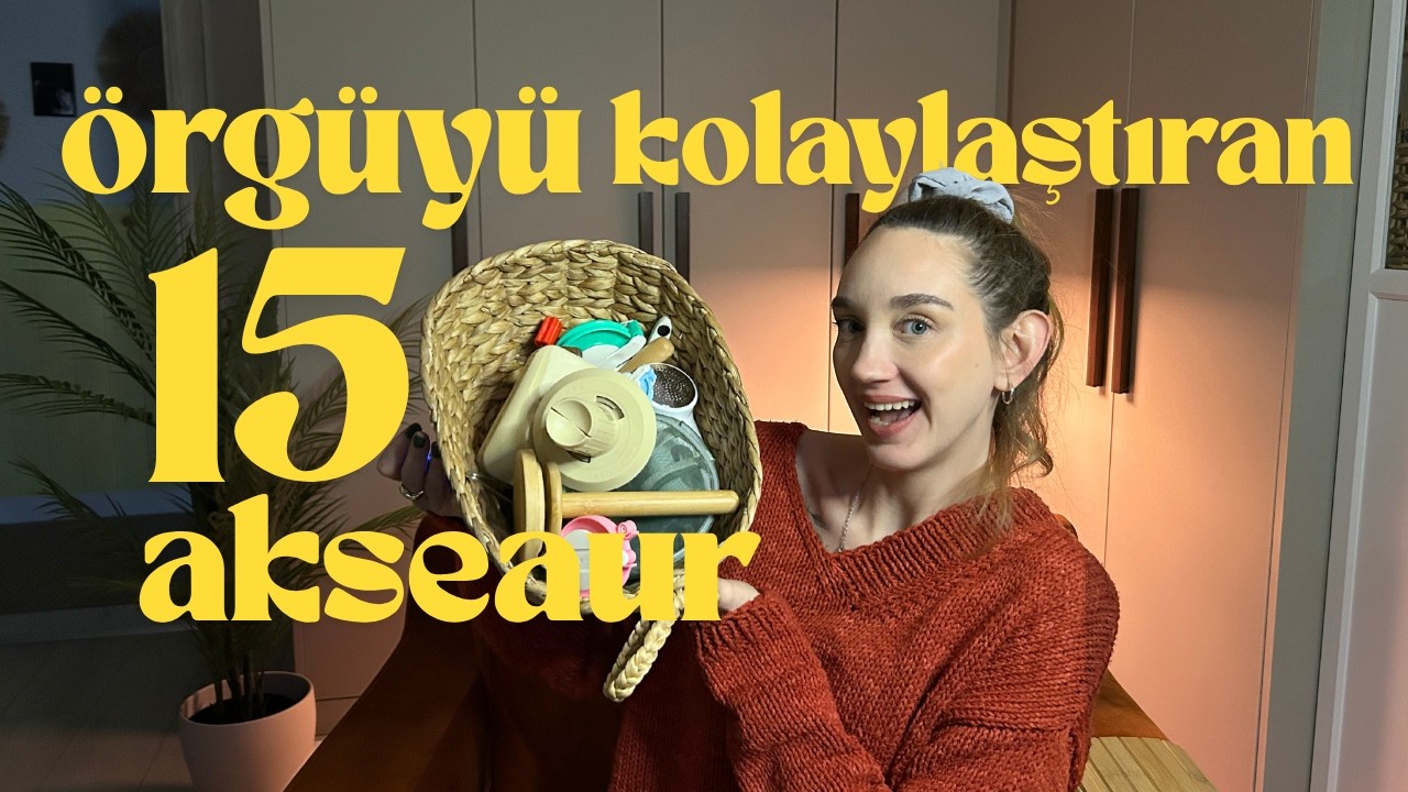 ÖRGÜYE YENİ BAŞLAYANLAR İÇİN 15 AKSESUAR | HAYAT KOLAYLAŞTIRAN BİLGİLER ✨ 15 Crochet Tools