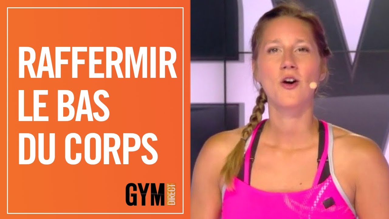 RAFFERMIR LE BAS DU CORPS - GYM DIRECT