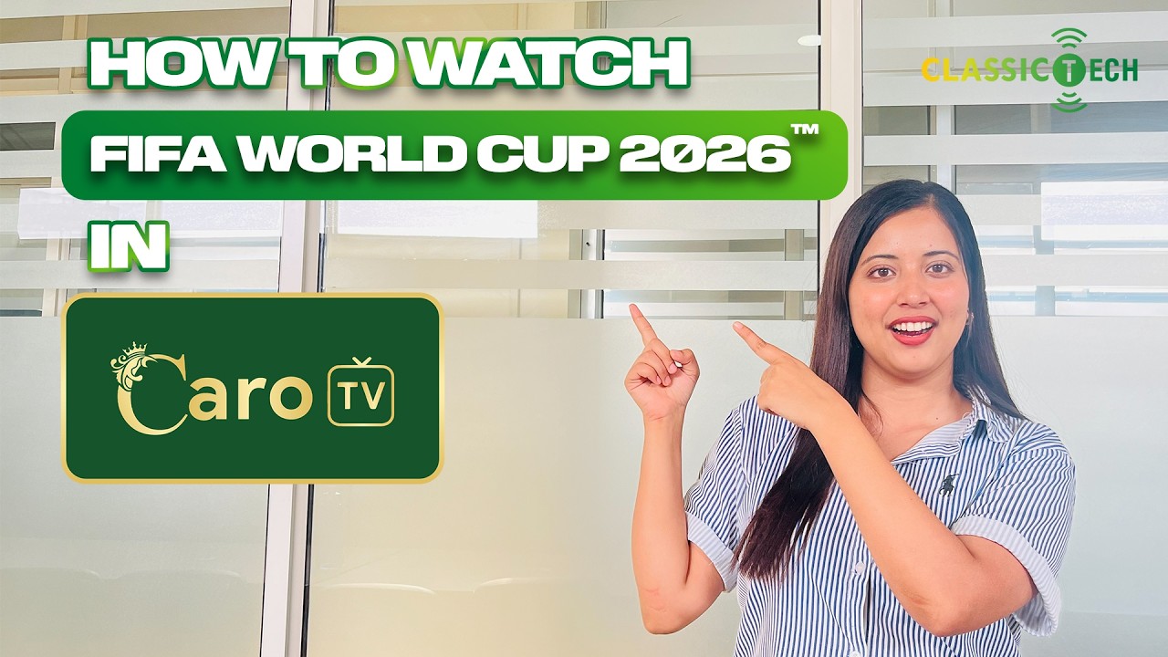 How to Watch FIFA World Cup 2026&trade;  Live in Nepal | Classic Tech Caro TV Activation Guide