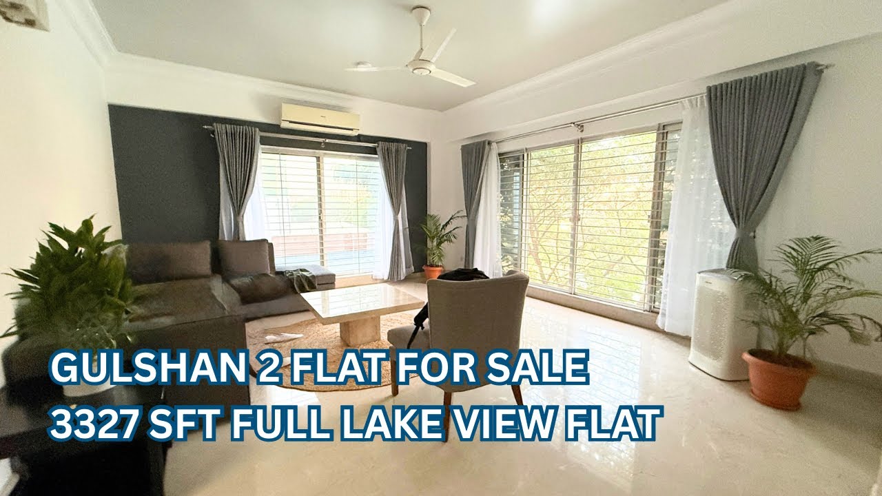 Gulshan flat for sale l গুলশান ২ সম্পূর্ণ লেক ভিউ ৩৩২৭ বর্গফুটের সুপার ফ্ল্যাট বিক্রয় l ready flat