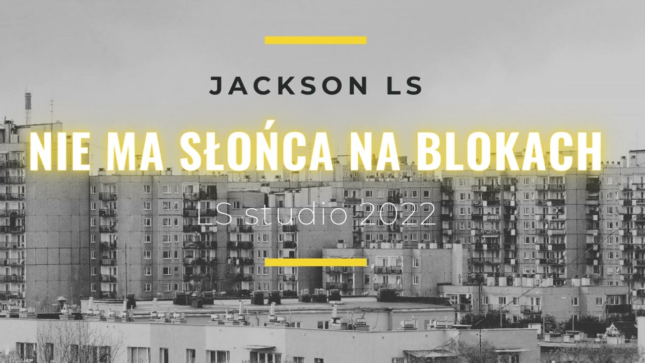 Jackson LS - Nie ma słońca na blokach
