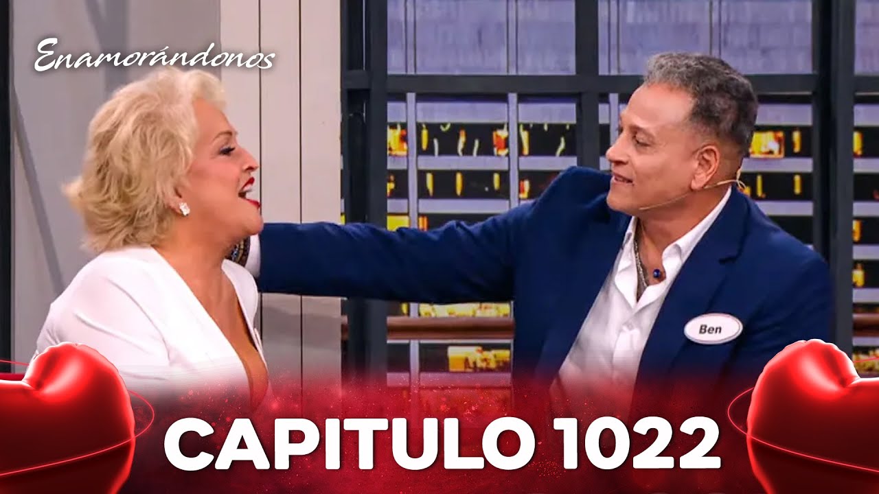 Enamorandonos Cap&iacute;tulo 1022