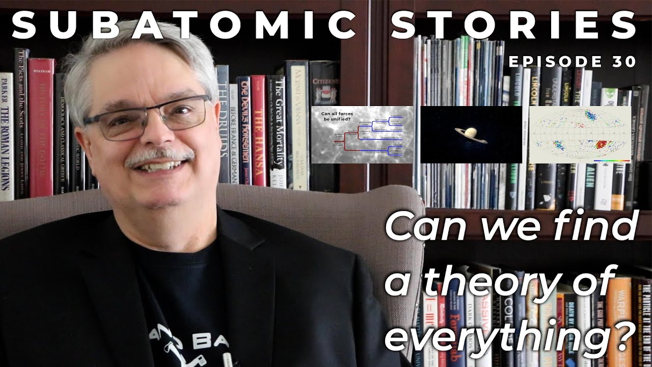 30 Subatomic Stories: Can we find a theory of everything?